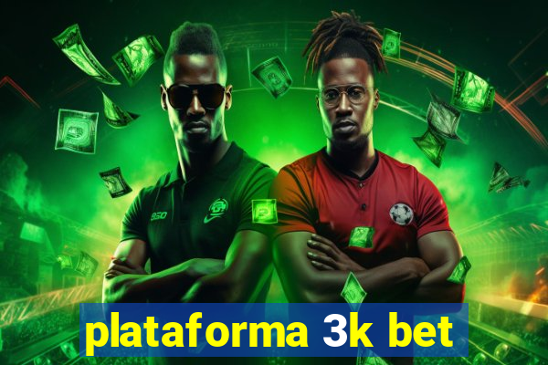 plataforma 3k bet